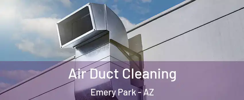 Air Duct Cleaning Emery Park - AZ