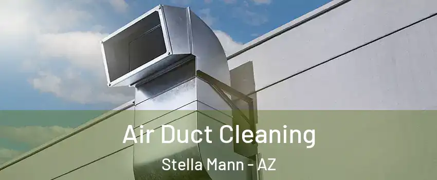 Air Duct Cleaning Stella Mann - AZ