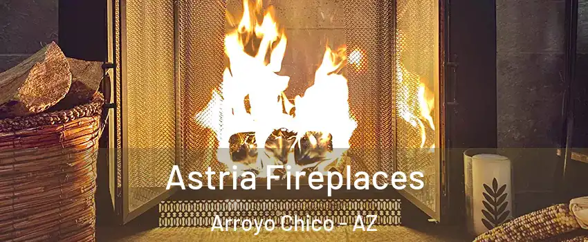 Astria Fireplaces Arroyo Chico - AZ