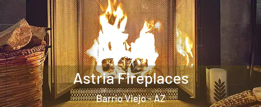 Astria Fireplaces Barrio Viejo - AZ