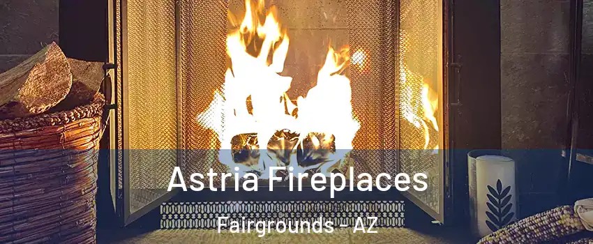 Astria Fireplaces Fairgrounds - AZ