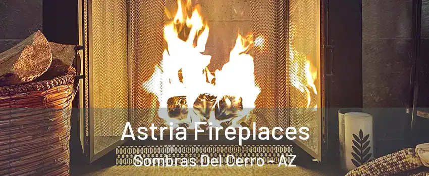 Astria Fireplaces Sombras Del Cerro - AZ