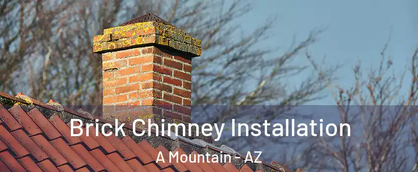Brick Chimney Installation A Mountain - AZ