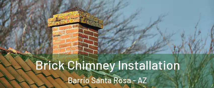 Brick Chimney Installation Barrio Santa Rosa - AZ