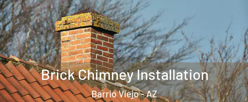 Brick Chimney Installation Barrio Viejo - AZ