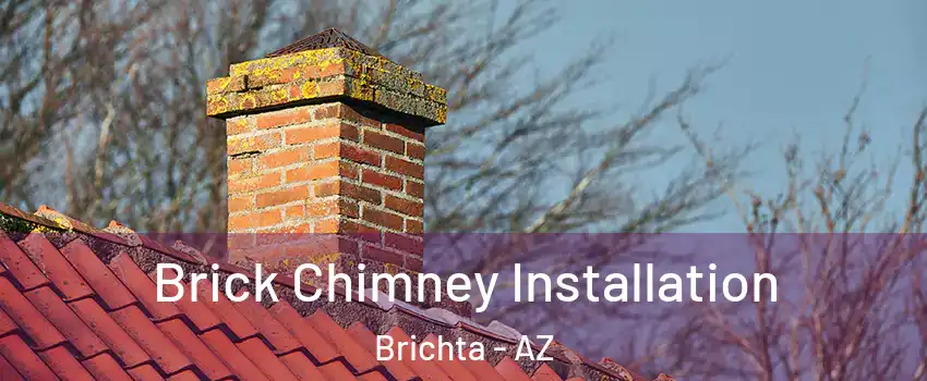 Brick Chimney Installation Brichta - AZ