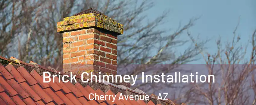 Brick Chimney Installation Cherry Avenue - AZ