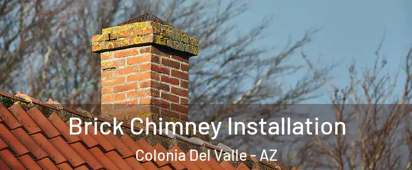 Brick Chimney Installation Colonia Del Valle - AZ