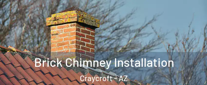 Brick Chimney Installation Craycroft - AZ