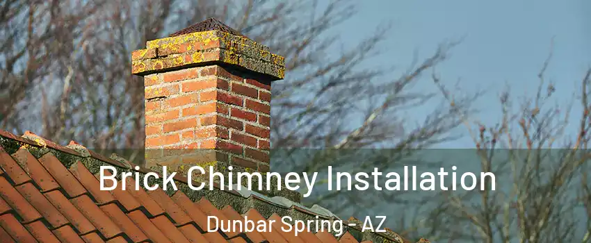 Brick Chimney Installation Dunbar Spring - AZ