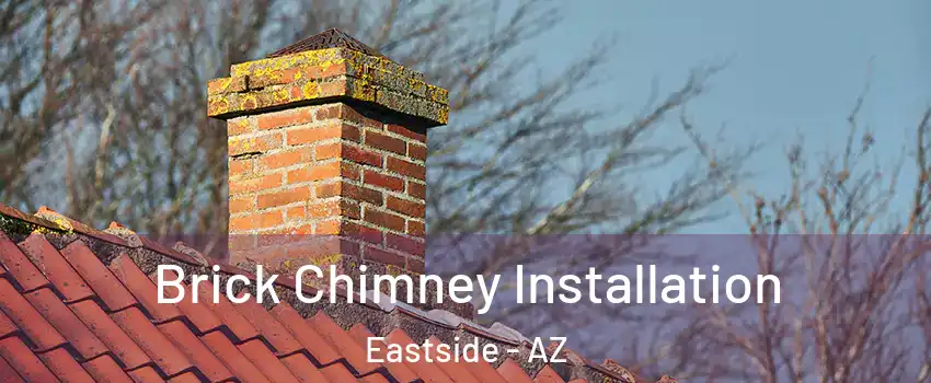 Brick Chimney Installation Eastside - AZ