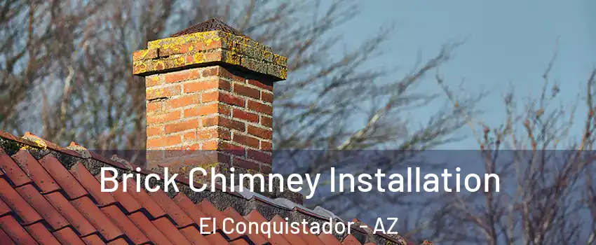 Brick Chimney Installation El Conquistador - AZ