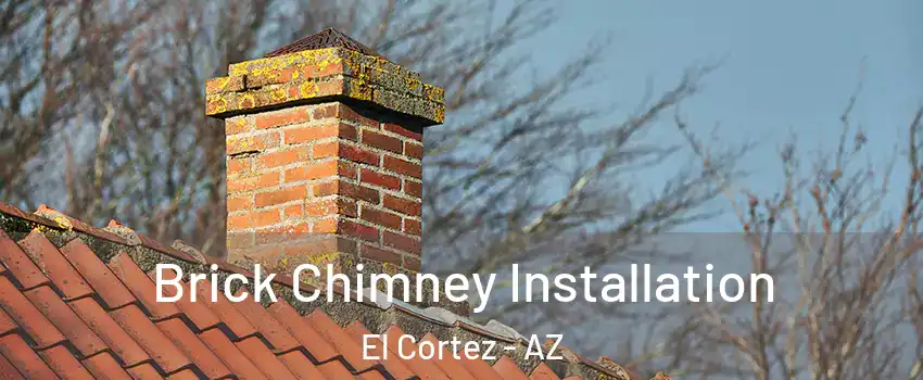 Brick Chimney Installation El Cortez - AZ