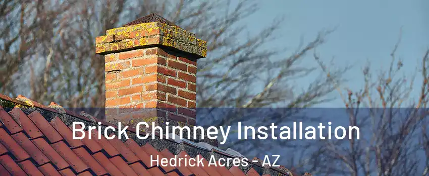 Brick Chimney Installation Hedrick Acres - AZ