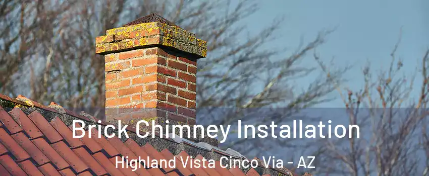 Brick Chimney Installation Highland Vista Cinco Via - AZ