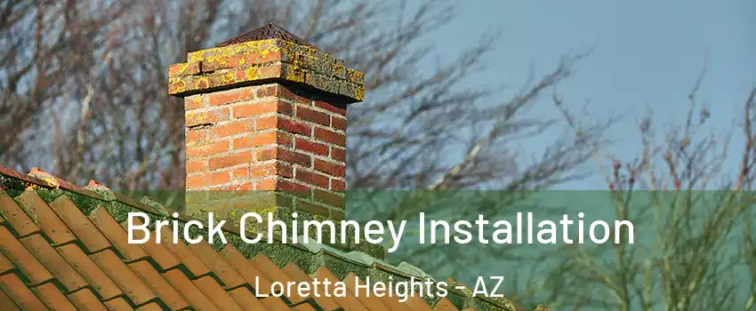 Brick Chimney Installation Loretta Heights - AZ