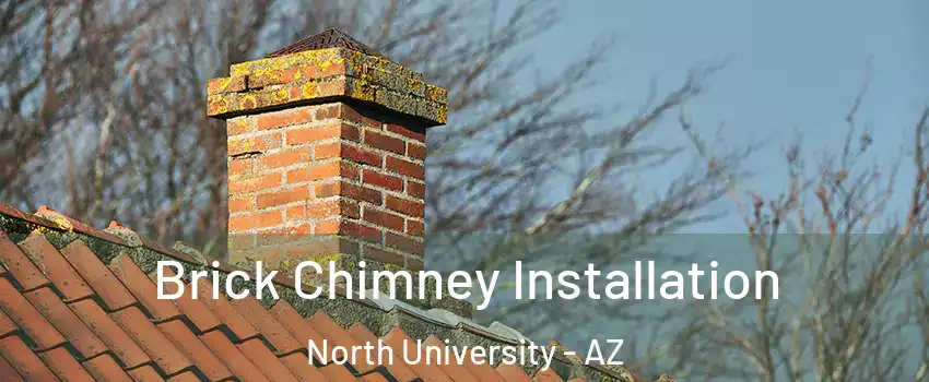 Brick Chimney Installation North University - AZ