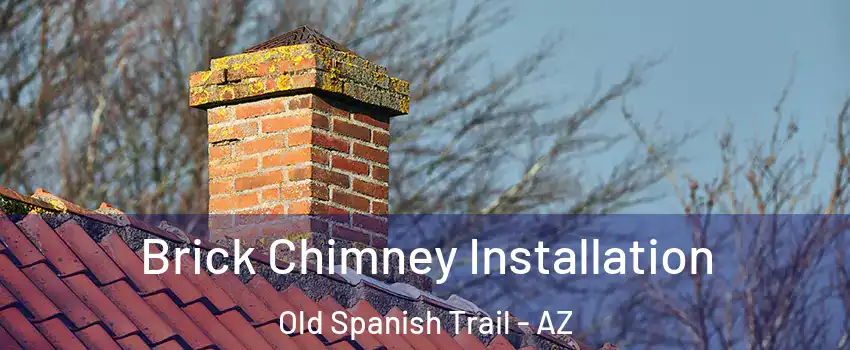 Brick Chimney Installation Old Spanish Trail - AZ