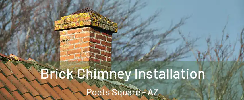 Brick Chimney Installation Poets Square - AZ