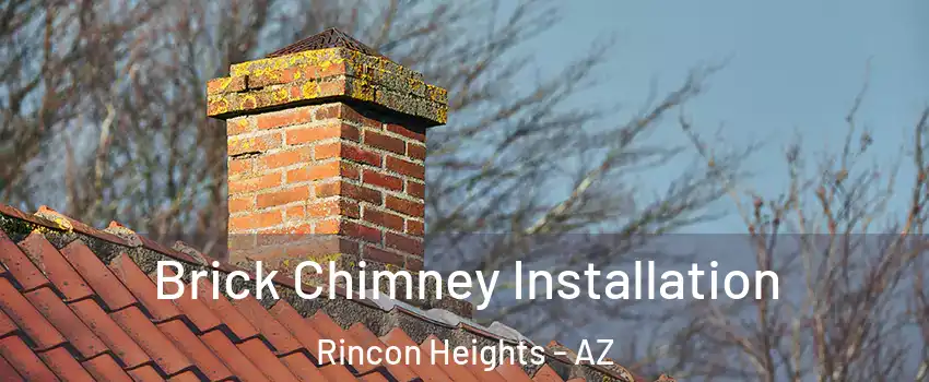 Brick Chimney Installation Rincon Heights - AZ