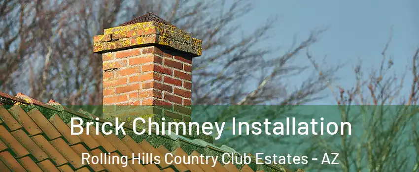 Brick Chimney Installation Rolling Hills Country Club Estates - AZ