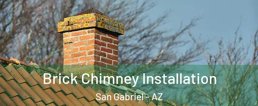 Brick Chimney Installation San Gabriel - AZ