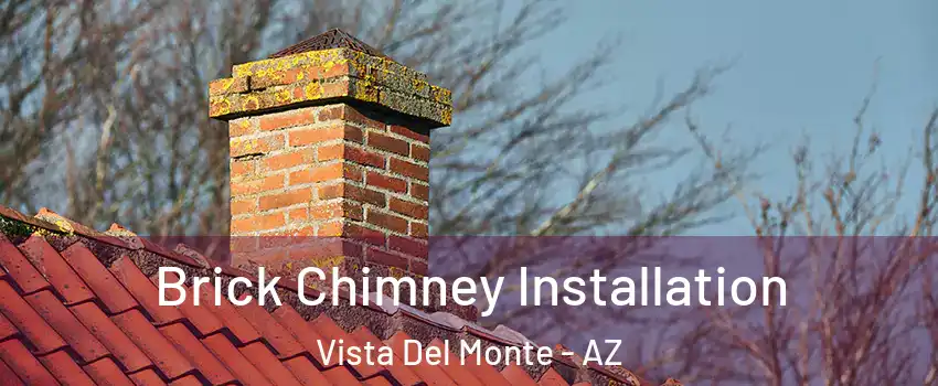 Brick Chimney Installation Vista Del Monte - AZ