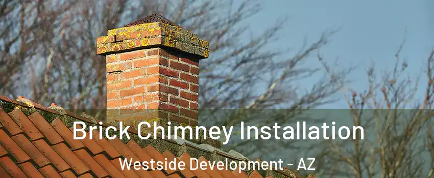 Brick Chimney Installation Westside Development - AZ
