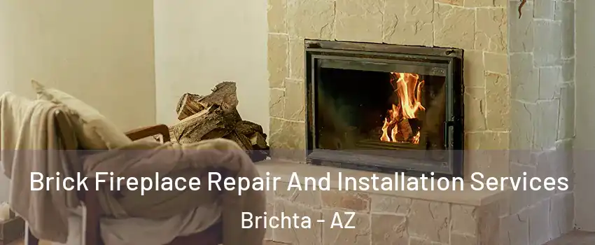 Brick Fireplace Repair And Installation Services Brichta - AZ