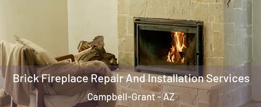 Brick Fireplace Repair And Installation Services Campbell-Grant - AZ