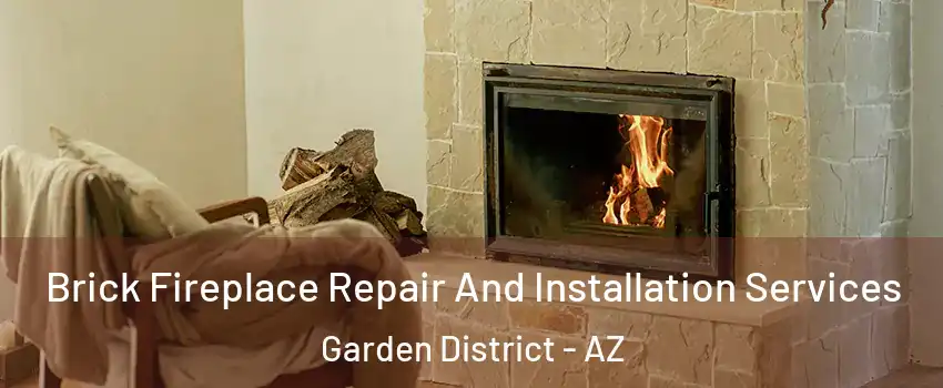 Brick Fireplace Repair And Installation Services Garden District - AZ