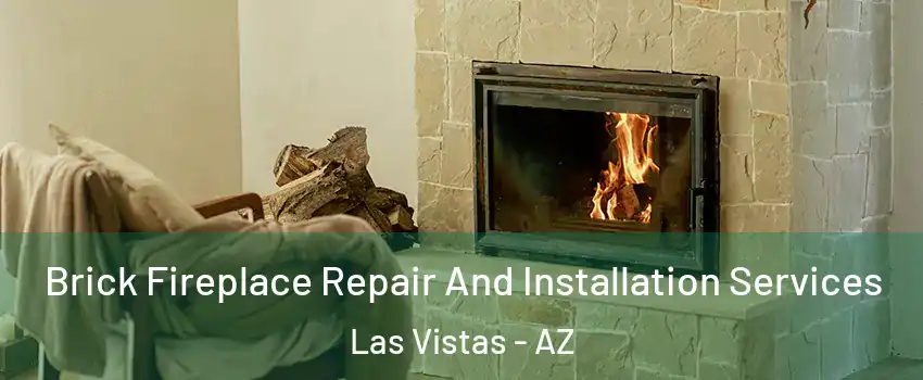 Brick Fireplace Repair And Installation Services Las Vistas - AZ
