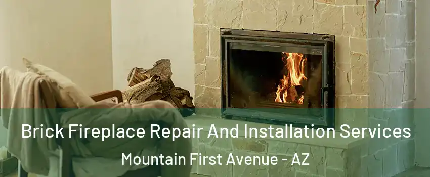 Brick Fireplace Repair And Installation Services Mountain First Avenue - AZ
