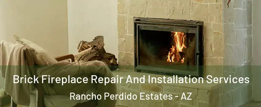 Brick Fireplace Repair And Installation Services Rancho Perdido Estates - AZ