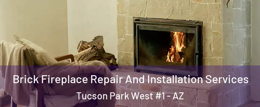 Brick Fireplace Repair And Installation Services Tucson Park West #1 - AZ