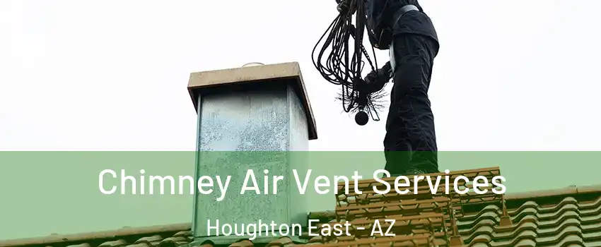 Chimney Air Vent Services Houghton East - AZ