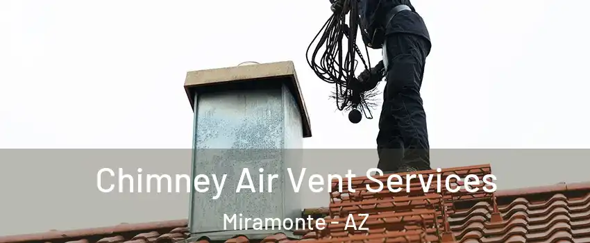 Chimney Air Vent Services Miramonte - AZ