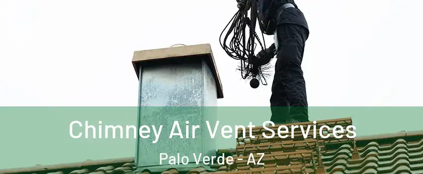 Chimney Air Vent Services Palo Verde - AZ