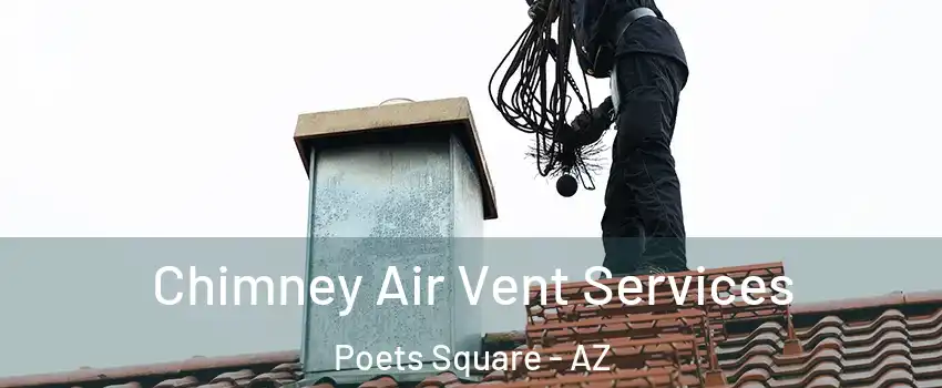 Chimney Air Vent Services Poets Square - AZ