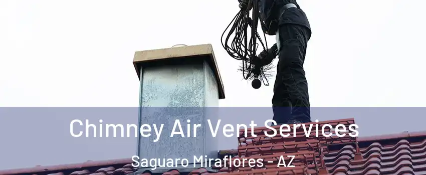 Chimney Air Vent Services Saguaro Miraflores - AZ