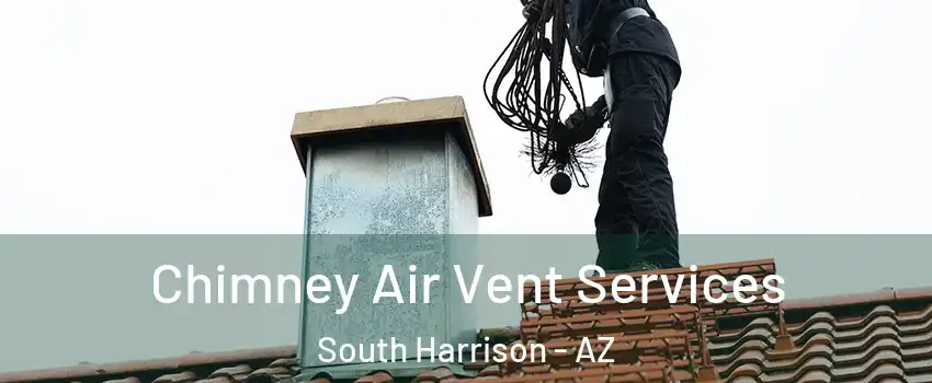 Chimney Air Vent Services South Harrison - AZ