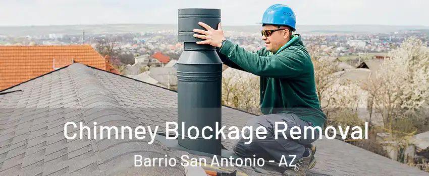 Chimney Blockage Removal Barrio San Antonio - AZ
