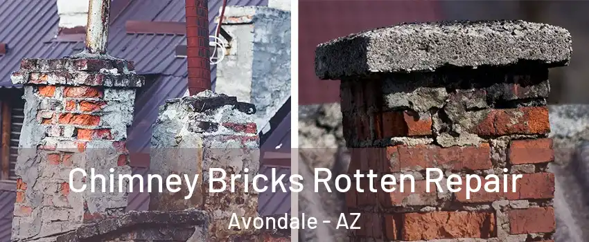 Chimney Bricks Rotten Repair Avondale - AZ