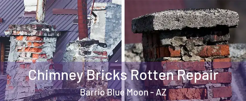 Chimney Bricks Rotten Repair Barrio Blue Moon - AZ