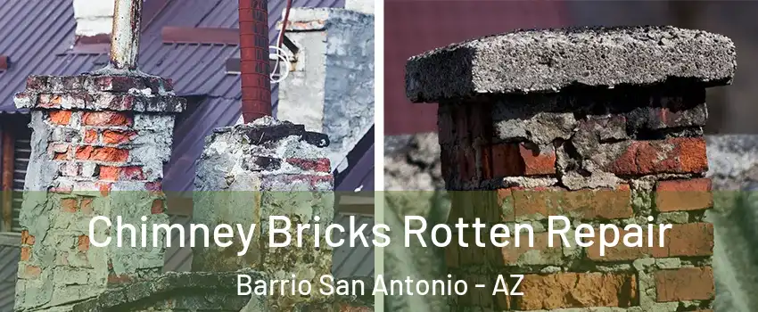 Chimney Bricks Rotten Repair Barrio San Antonio - AZ