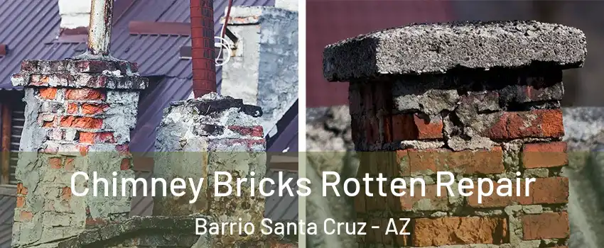 Chimney Bricks Rotten Repair Barrio Santa Cruz - AZ