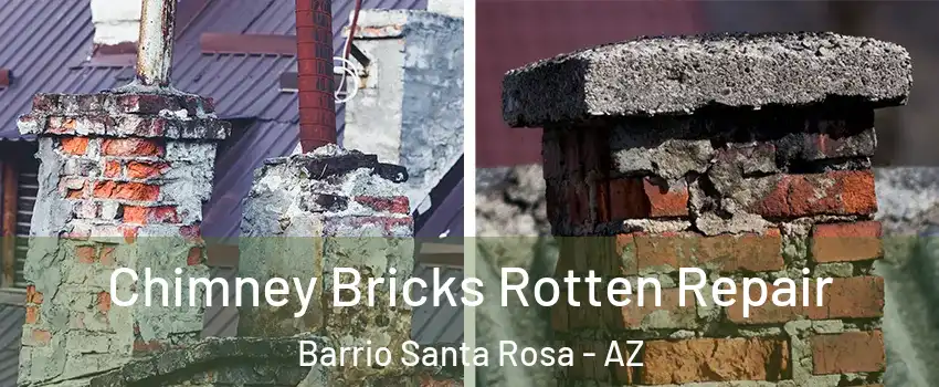 Chimney Bricks Rotten Repair Barrio Santa Rosa - AZ