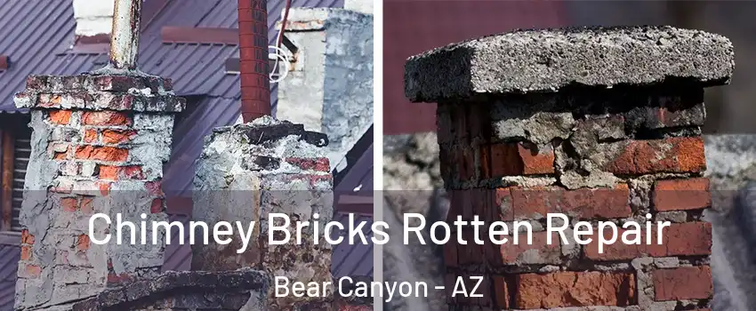 Chimney Bricks Rotten Repair Bear Canyon - AZ