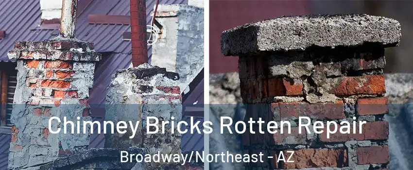 Chimney Bricks Rotten Repair Broadway/Northeast - AZ