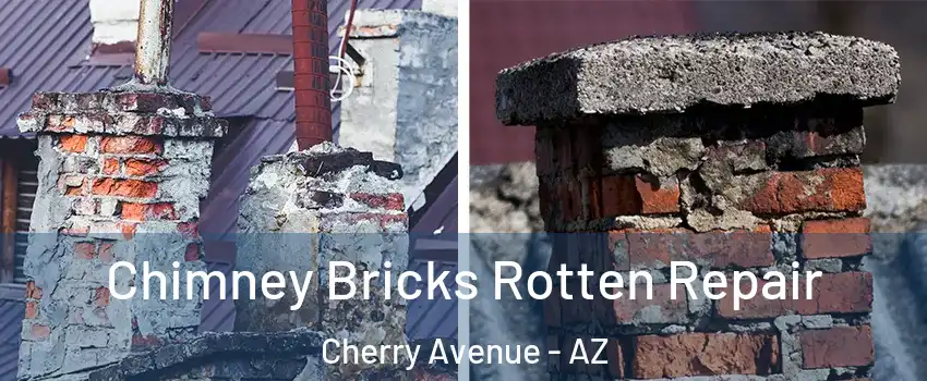Chimney Bricks Rotten Repair Cherry Avenue - AZ